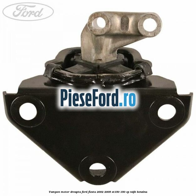 Tampon motor dreapta Ford Fiesta 2002-2005 ST150 150 cp N4JB benzina