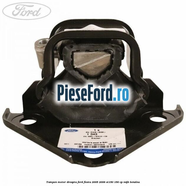 Tampon motor dreapta Ford Fiesta 2005-2008 ST150 150 cp N4JB benzina