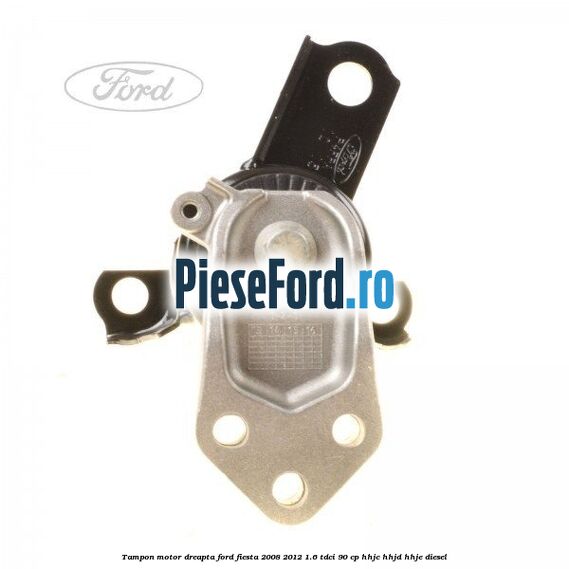 Tampon motor dreapta Ford Fiesta 2008-2012 1.6 TDCi 90 cp HHJC, HHJD, HHJE diesel
