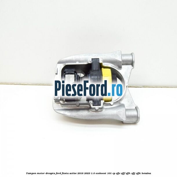 Tampon motor dreapta Ford Fiesta Active 2018-2023 1.0 EcoBoost 101 cp SFJE, SFJF, SFJH, SFJJ, SFJK benzina