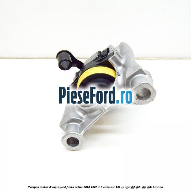Tampon motor dreapta Ford Fiesta Active 2018-2023 1.0 EcoBoost 101 cp SFJE, SFJF, SFJH, SFJJ, SFJK benzina