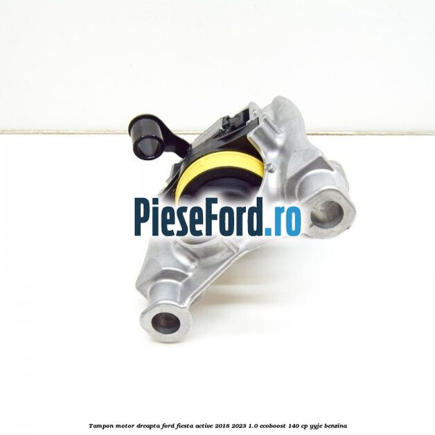 Tampon motor dreapta Ford Fiesta Active 2018-2023 1.0 EcoBoost 140 cp YYJE benzina