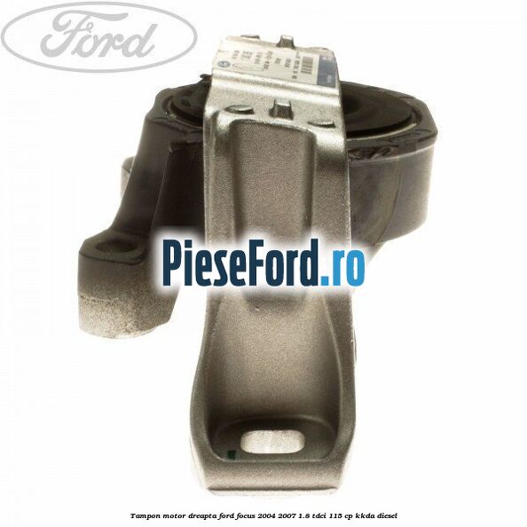 Tampon motor dreapta Ford Focus 2004-2007 1.8 TDCi 115 cp Tampon motor dreapta Ford Focus 2004-2007 1.8 TDCi 115 cp KKDA diesel