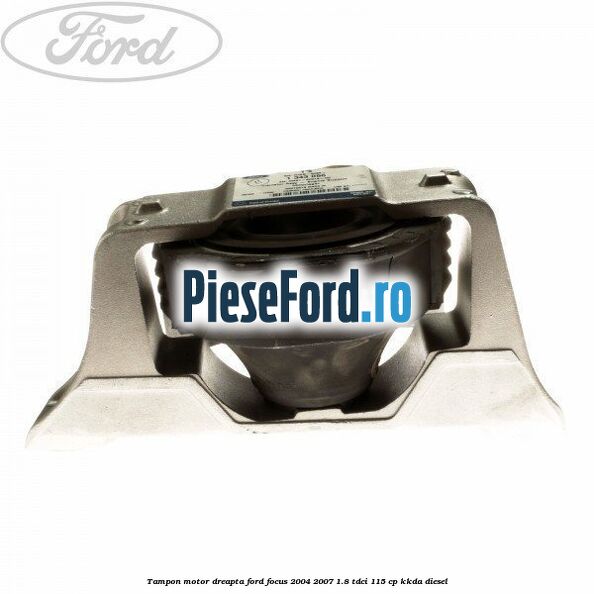 Tampon motor dreapta Ford Focus 2004-2007 1.8 TDCi 115 cp Tampon motor dreapta Ford Focus 2004-2007 1.8 TDCi 115 cp KKDA diesel