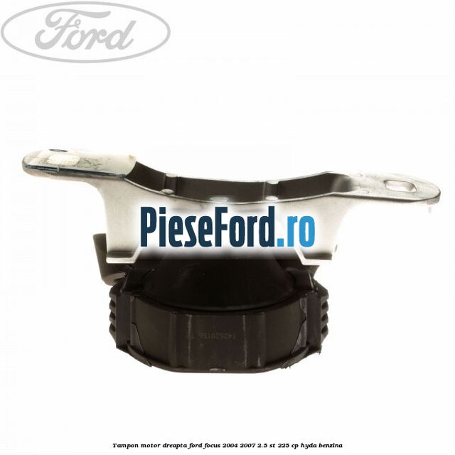 Tampon motor dreapta Ford Focus 2004-2007 2.5 ST 225 cp HYDA benzina