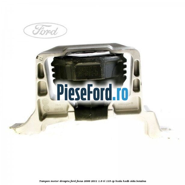 Tampon motor dreapta Ford Focus 2008-2011 1.6 Ti 115 cp HXDA, HXDB, SIDA benzina