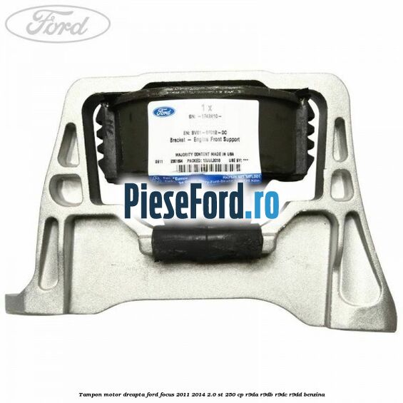 Tampon motor dreapta Ford Focus 2011-2014 2.0 ST 250 cp R9DA, R9DB, R9DC, R9DD benzina