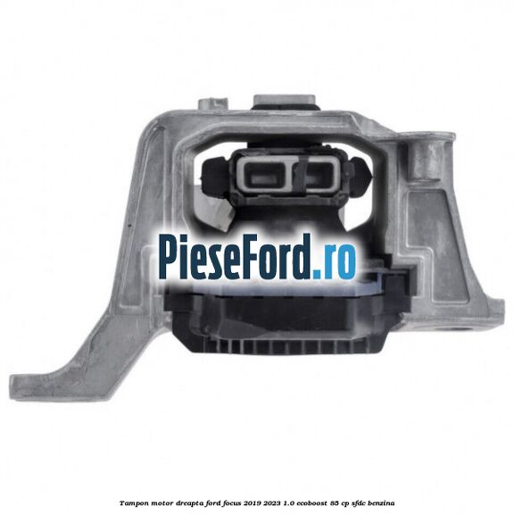 Tampon motor dreapta Ford Focus 2019-2023 1.0 EcoBoost 85 cp SFDC benzina