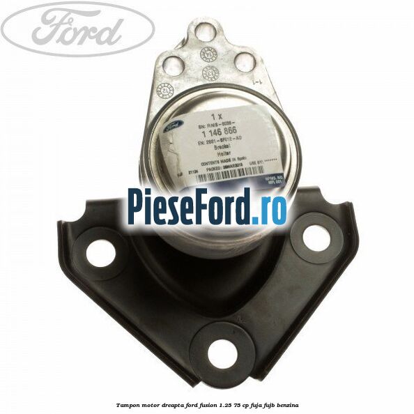Tampon motor dreapta Ford Fusion 1.25 75 cp FUJA, FUJB benzina