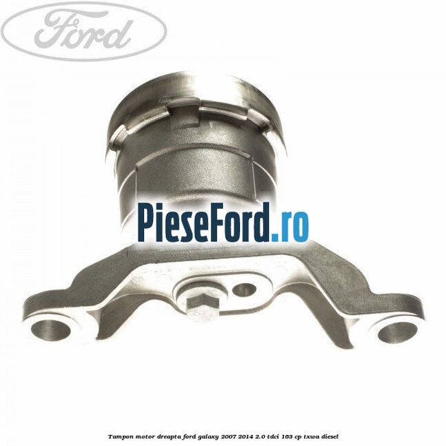 Tampon motor dreapta Ford Galaxy 2007-2014 2.0 TDCi 163 cp TXWA diesel