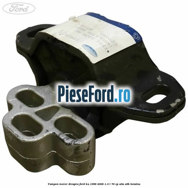 Tampon motor dreapta Ford Ka 1996-2008 1.3 i 70 cp A9A, A9B benzina