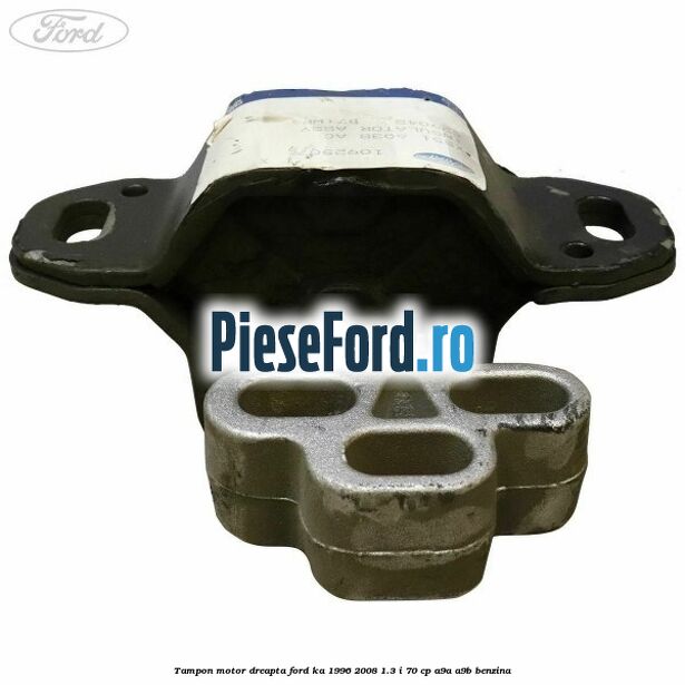 Tampon motor dreapta Ford Ka 1996-2008 1.3 i 70 cp A9A, A9B benzina