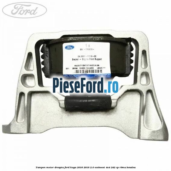 Tampon motor dreapta Ford Kuga 2016-2018 2.0 EcoBoost 4x4 242 cp R9MA benzina