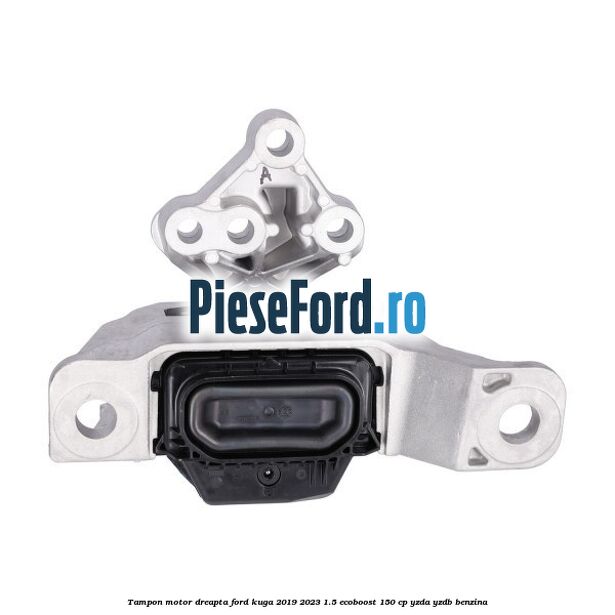 Tampon motor dreapta Ford Kuga 2019-2023 1.5 EcoBoost 150 cp YZDA, YZDB benzina