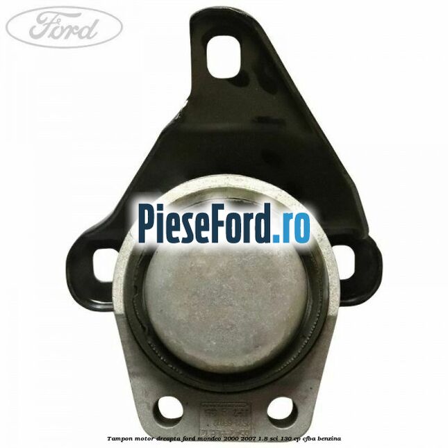Tampon motor dreapta Ford Mondeo 2000-2007 1.8 SCi 130 cp CFBA benzina
