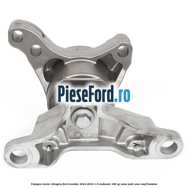 Tampon motor dreapta Ford Mondeo 2014-2018 1.5 EcoBoost 160 cp Tampon motor dreapta Ford Mondeo 2014-2018 1.5 EcoBoost 160 cp UNCA, UNCB, UNCE, UNCF benzina