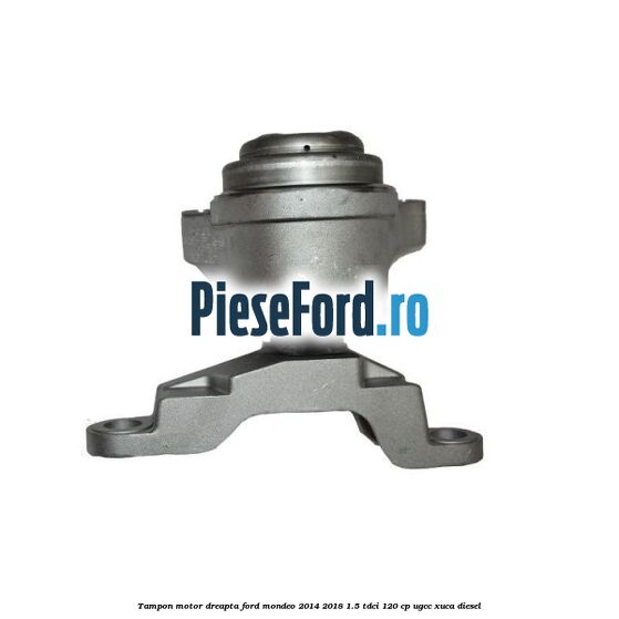 Tampon motor dreapta Ford Mondeo 2014-2018 1.5 TDCi 120 cp UGCC, XUCA diesel