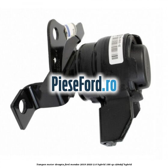 Tampon motor dreapta Ford Mondeo 2019-2023 2.0 Hybrid 188 cp Tampon motor dreapta Ford Mondeo 2019-2023 2.0 Hybrid 188 cp C20EDEF hybrid