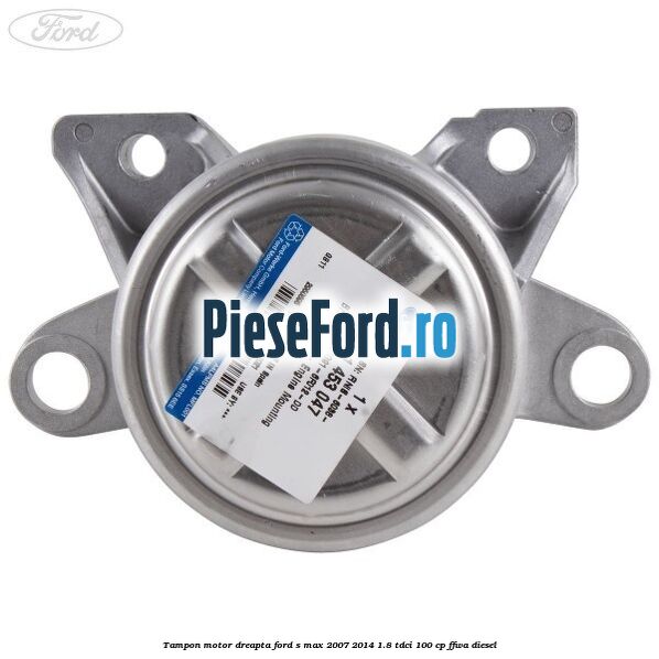 Tampon motor dreapta Ford S-Max 2007-2014 1.8 TDCi 100 cp FFWA diesel