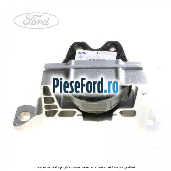 Tampon motor dreapta Ford Tourneo Connect 2013-2018 1.6 TDCi 115 cp T1GA diesel