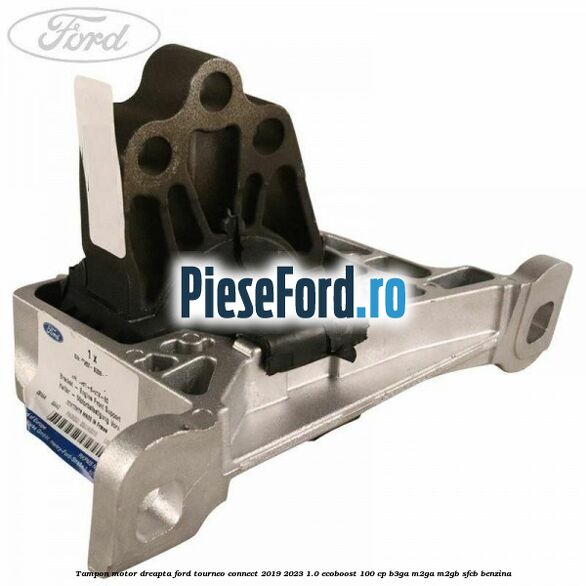 Tampon motor dreapta Ford Tourneo Connect 2019-2023 1.0 EcoBoost 100 cp B3GA, M2GA, M2GB, SFCB benzina