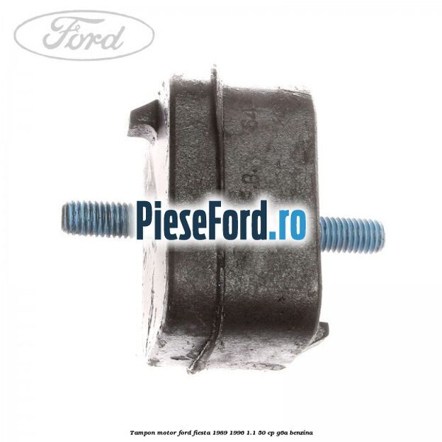 Tampon motor Ford Fiesta 1989-1996 1.1 50 cp G6A benzina