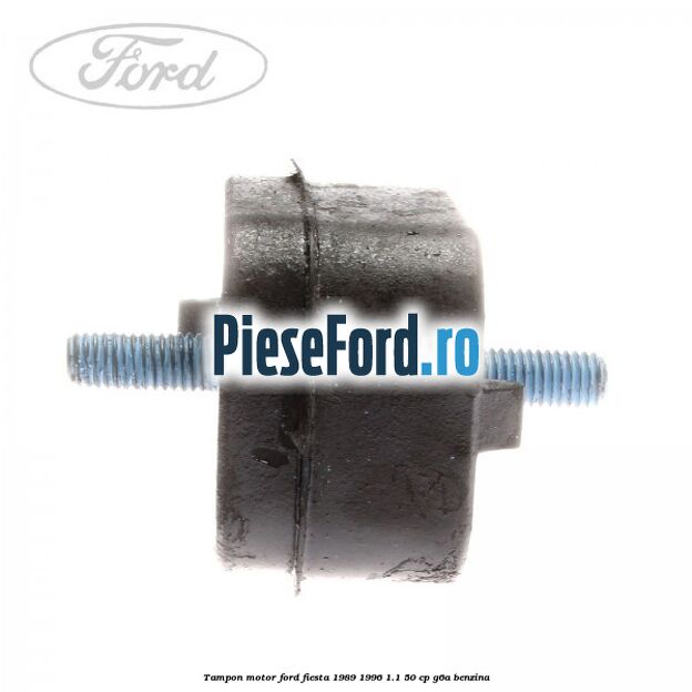 Tampon motor Ford Fiesta 1989-1996 1.1 50 cp G6A benzina