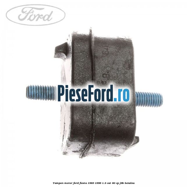 Tampon motor Ford Fiesta 1989-1996 1.3 CAT 60 cp J6B benzina