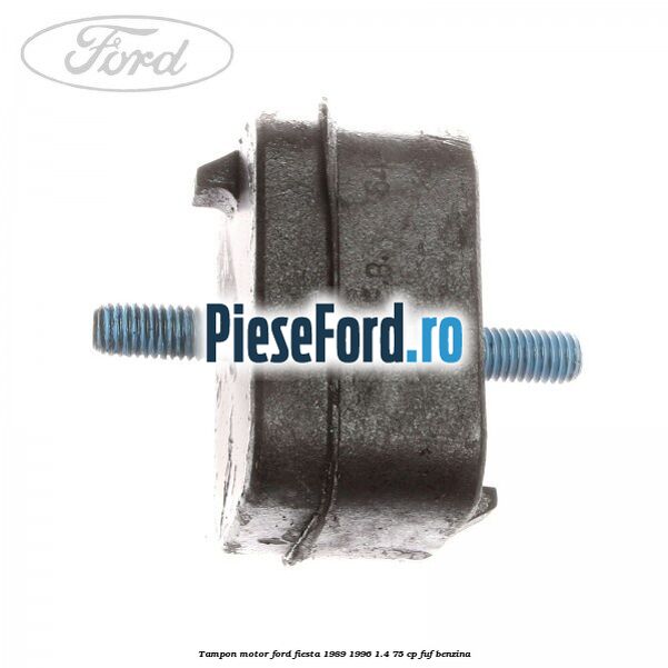 Tampon motor Ford Fiesta 1989-1996 1.4 75 cp FUF benzina