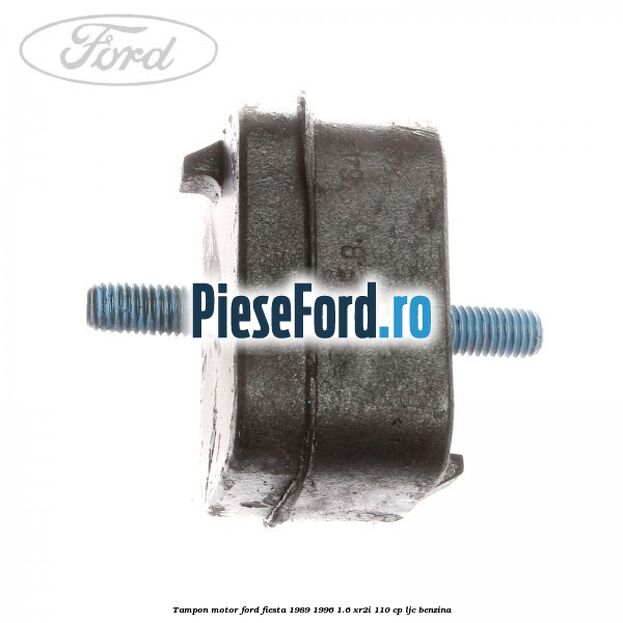 Tampon motor Ford Fiesta 1989-1996 1.6 XR2i 110 cp LJC benzina