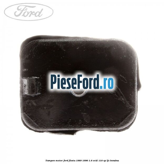 Tampon motor Ford Fiesta 1989-1996 1.6 XR2i 110 cp LJC benzina