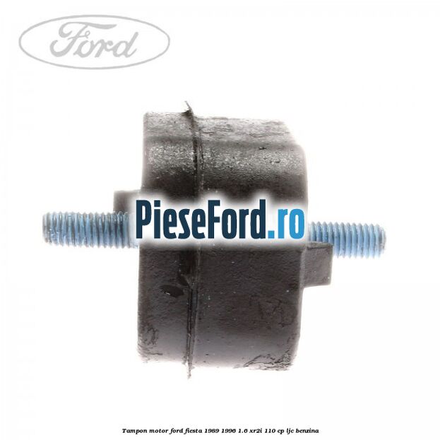Tampon motor Ford Fiesta 1989-1996 1.6 XR2i 110 cp LJC benzina