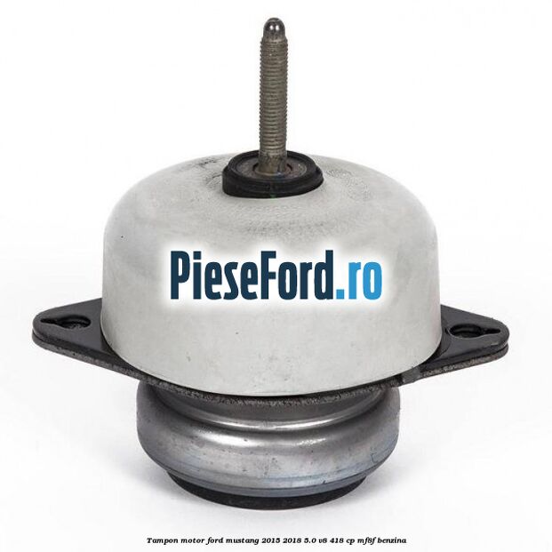 Tampon motor Ford Mustang 2015-2018 5.0 V8 418 cp MF8F benzina