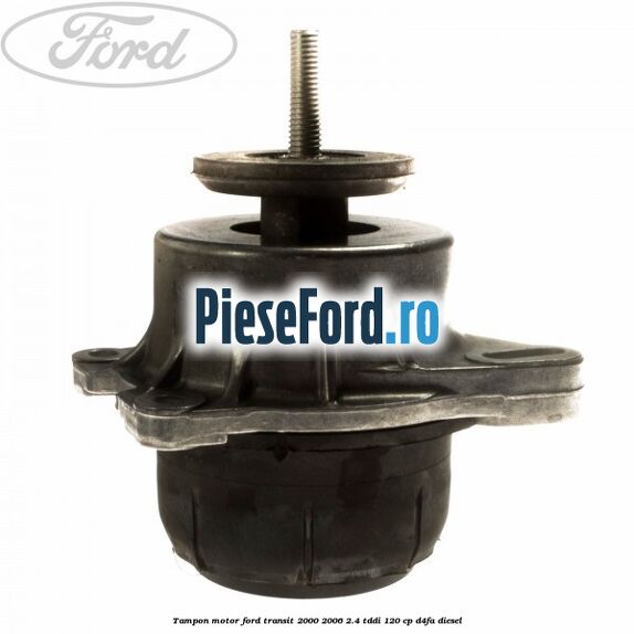Tampon motor Ford Transit 2000-2006 2.4 TDdi 120 cp D4FA diesel