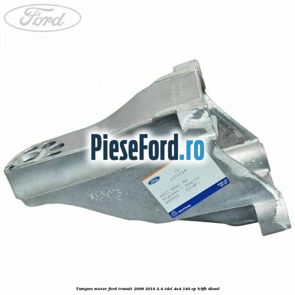 Tampon motor Ford Transit 2006-2014 2.4 TDCi 4x4 140 cp Tampon motor Ford Transit 2006-2014 2.4 TDCi 4x4 140 cp H9FB diesel