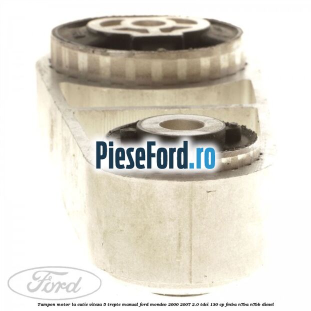 Tampon motor la cutie viteza 5 trepte manual Ford Mondeo 2000-2007 2.0 TDCi 130 cp Tampon motor la cutie viteza 5 trepte manual Ford Mondeo 2000-2007 2.0 TDCi 130 cp FMBA, N7BA, N7BB diesel
