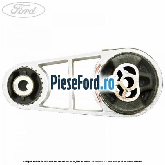 Tampon motor la cutie viteza automata CD4E Ford Mondeo 2000-2007 1.8 16V 125 cp CHBA, CHBB benzina