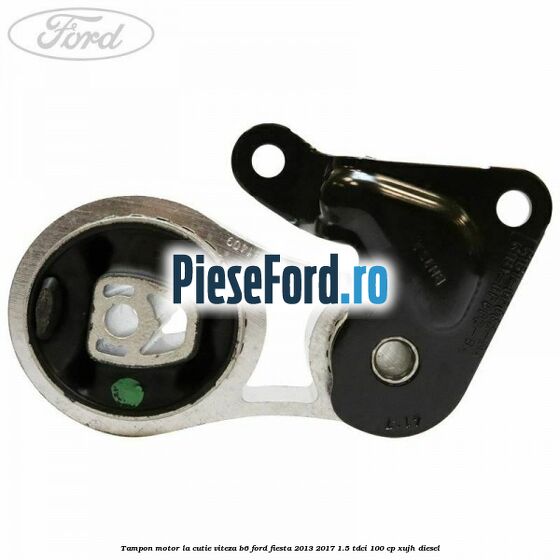Tampon motor la cutie viteza B6 Ford Fiesta 2013-2017 1.5 TDCi 100 cp Tampon motor la cutie viteza B6 Ford Fiesta 2013-2017 1.5 TDCi 100 cp XUJH diesel