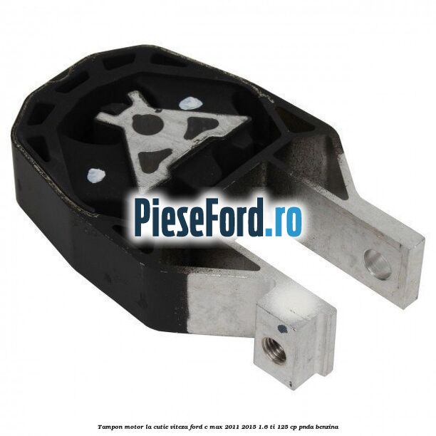 Tampon motor, la cutie viteza Ford C-Max 2011-2015 1.6 Ti 125 cp PNDA benzina