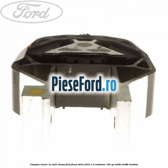 Tampon motor la cutie viteza Ford Focus 2014-2018 1.5 EcoBoost 150 cp M8DA, M8DB benzina