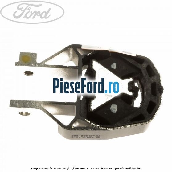 Tampon motor la cutie viteza Ford Focus 2014-2018 1.5 EcoBoost 150 cp M8DA, M8DB benzina