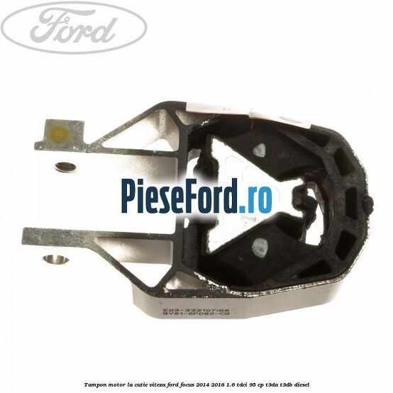 Tampon motor la cutie viteza Ford Focus 2014-2018 1.6 TDCi 95 cp T3DA, T3DB diesel