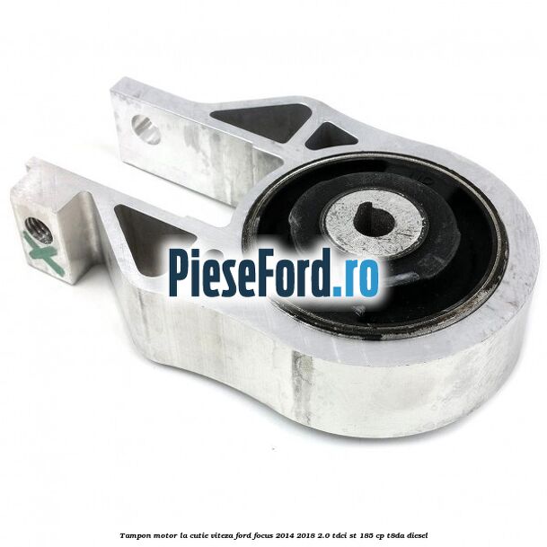 Tampon motor, la cutie viteza Ford Focus 2014-2018 2.0 TDCi ST 185 cp T8DA diesel