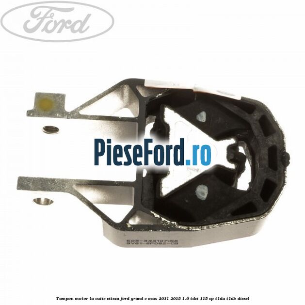 Tampon motor la cutie viteza Ford Grand C-Max 2011-2015 1.6 TDCi 115 cp T1DA, T1DB diesel