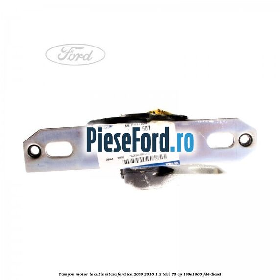 Tampon motor la cutie viteza Ford Ka 2009-2016 1.3 TDCi 75 cp 169A1000, FD4 diesel