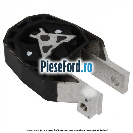 Tampon motor, la cutie viteza Ford Kuga 2008-2012 2.0 TDCi 4x4 136 cp G6DG, UKDA diesel