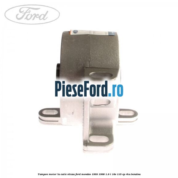 Tampon motor la cutie viteza Ford Mondeo 1993-1996 1.8 i 16V 115 cp RKA benzina