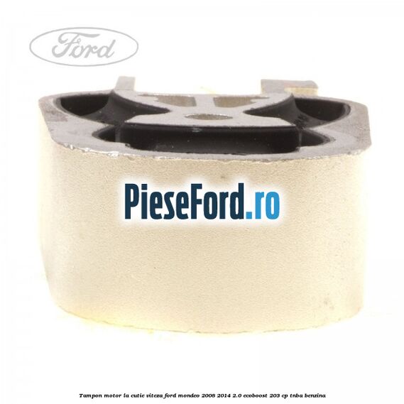 Tampon motor la cutie viteza Ford Mondeo 2008-2014 2.0 EcoBoost 203 cp TNBA benzina