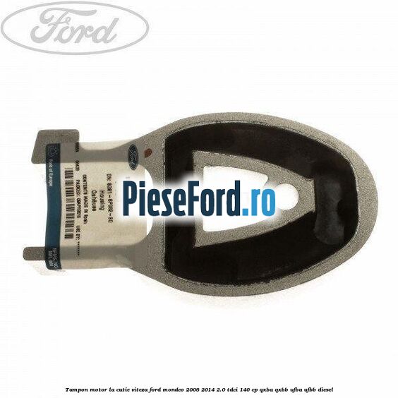 Tampon motor la cutie viteza Ford Mondeo 2008-2014 2.0 TDCi 140 cp QXBA, QXBB, UFBA, UFBB diesel
