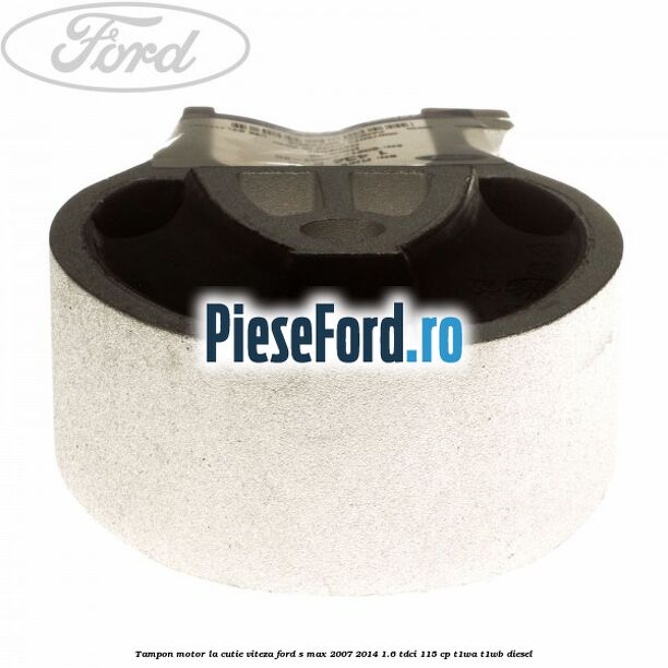 Tampon motor la cutie viteza Ford S-Max 2007-2014 1.6 TDCi 115 cp T1WA, T1WB diesel